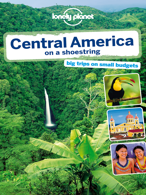 Title details for Central America on a Shoestring Travel Guide by Lonely Planet - Wait list
